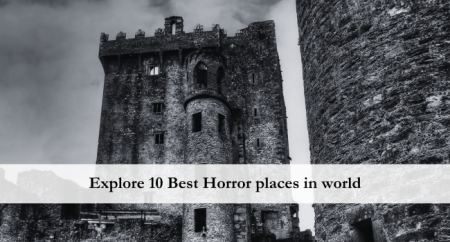 Explore 10 Best Horror places in world